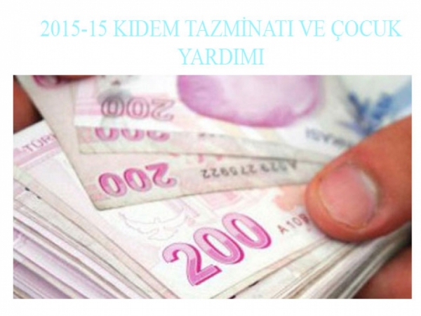 2015-15 KIDEM TAZMİNATI VE ÇOCUK YARDIMI